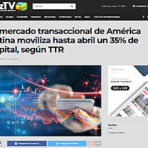 El mercado transaccional de Amrica Latina moviliza hasta abril un 35% de capital, segn TTR